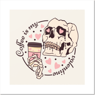 Coffee Is My Valentine Posters and Art